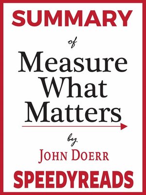 cover image of Summary of Measure What Matters by John Doerr: How Google, Bono, and the Gates Foundation Rock the World with OKRs